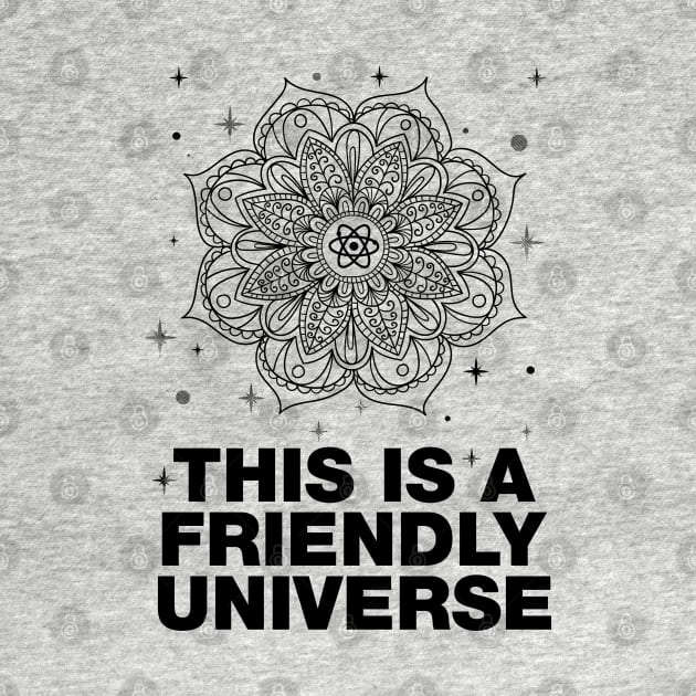 THIS IS A FRIENDLY UNIVERSE Mandala Albert Einstein Quote by YogaStatement